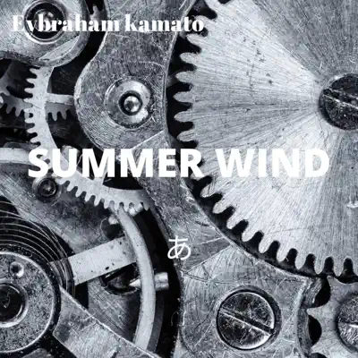Listen to Summer Wind - Single by Eybraham Kamato