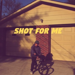 Shot For Me