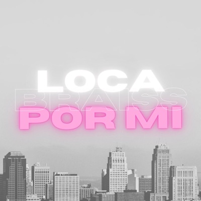 Loca por Mi - Single