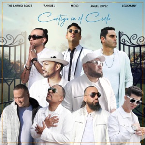 Contigo en el cielo (A thousand Angels) [feat. Barrio Boyzz, Leosmany,Alexis Grullon, Abel Talamantez, Didier Hernandez, Robert Vargas, David Daville & Ángel Ramirez Jr]