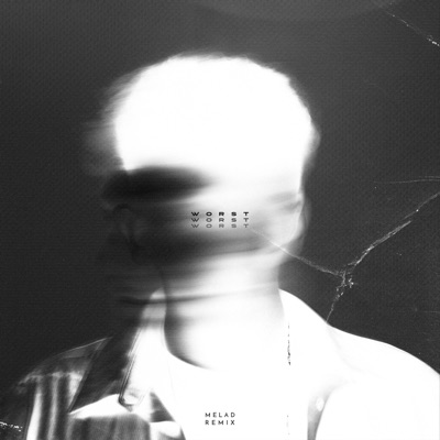 Worst (Melad Remix) - Single
