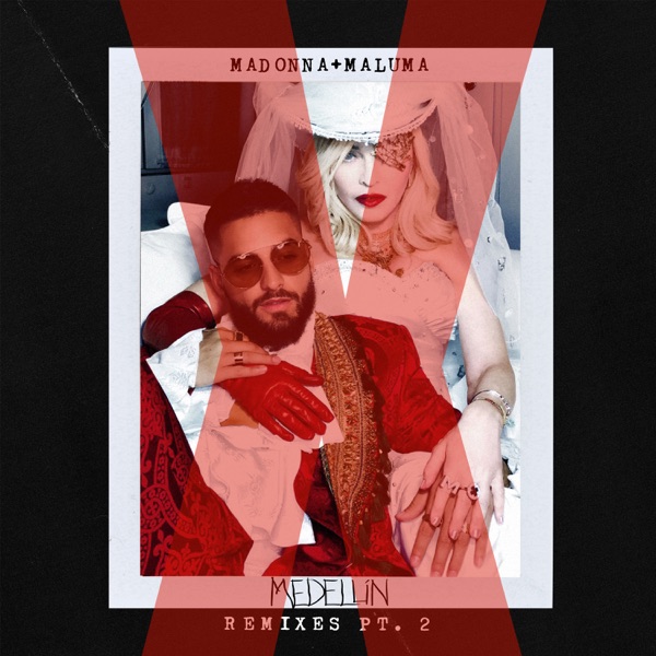 Medellín (Remixes, Pt. 2) - EP - Madonna & Maluma