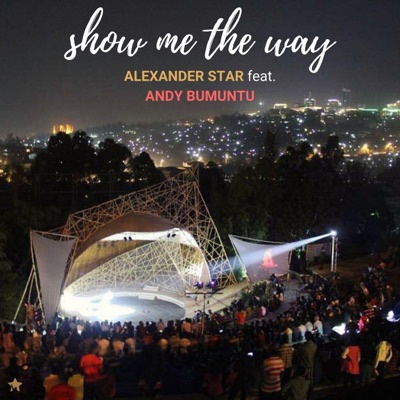 Show Me the Way (feat. Andy Bumuntu) - Single