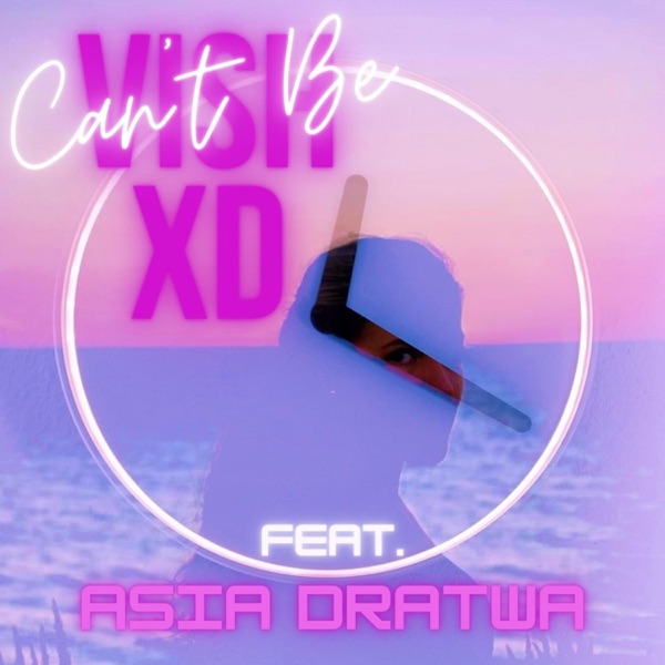 Can't Be (feat. Asia Dratwa)