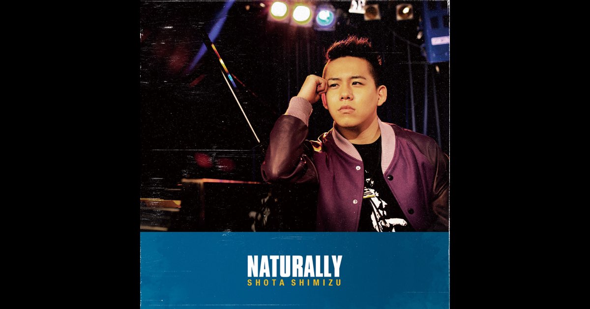 NATURALLY　清水翔太 Amazon.co.jp: Naturally - 清水翔太: ミュージック