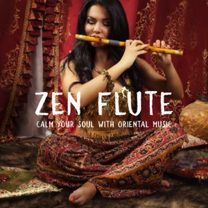 Zen Flute – Calm Your Soul with Oriental Music