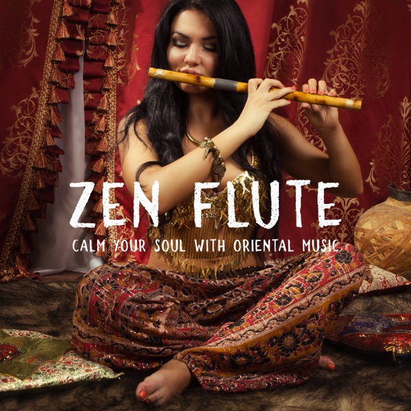 Zen Flute – Calm Your Soul with Oriental Music