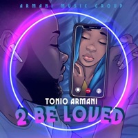 2 Be Loved - Single - Tonio Armani