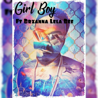 Girl Boy (feat. Brxanna & lela Bee) - Single