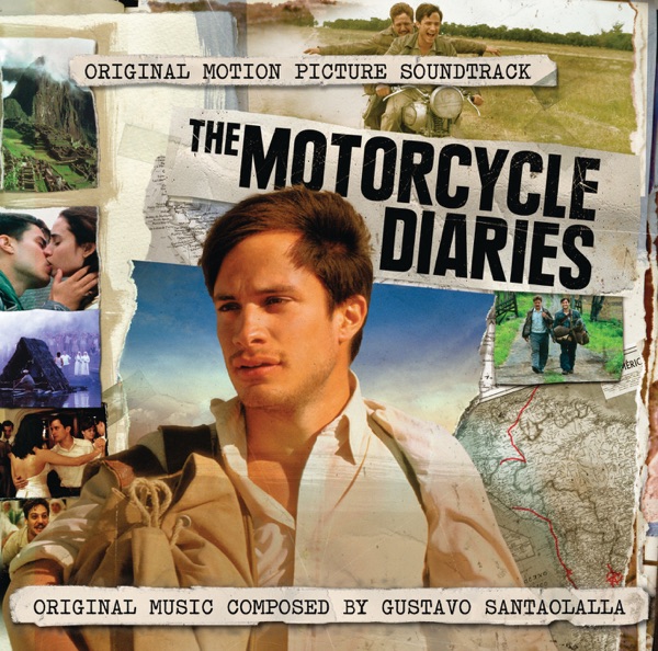 Motorcycle Diaries with additional Music - Gustavo Santaolalla