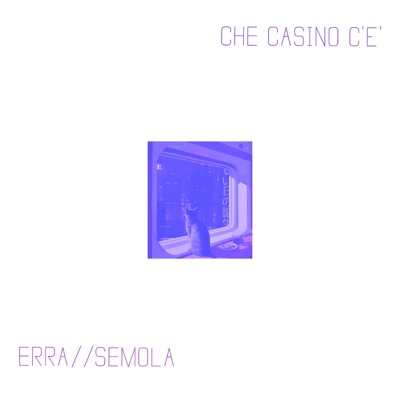 Che Casino c'è (feat. Semola) - Single