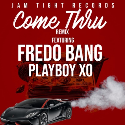 Come Thru (feat. Fredo Bang & Playboy XO) [Remix] - Single