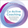 Co-Active Coaching - Henry Kimsey-House, Karen Kimsey-House, Phillip Sandahl, Laura Whitworth & Alexis Phillips