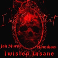I'm On That (feat. Twisted Insane & Kamikazi) - Single - Jah Murda