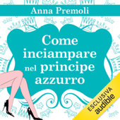 Come inciampare nel principe azzurro - Anna Premoli