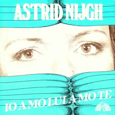 Io amo lui amo te / Ik Wil Niemand Anders - Single - Astrid Nijgh
