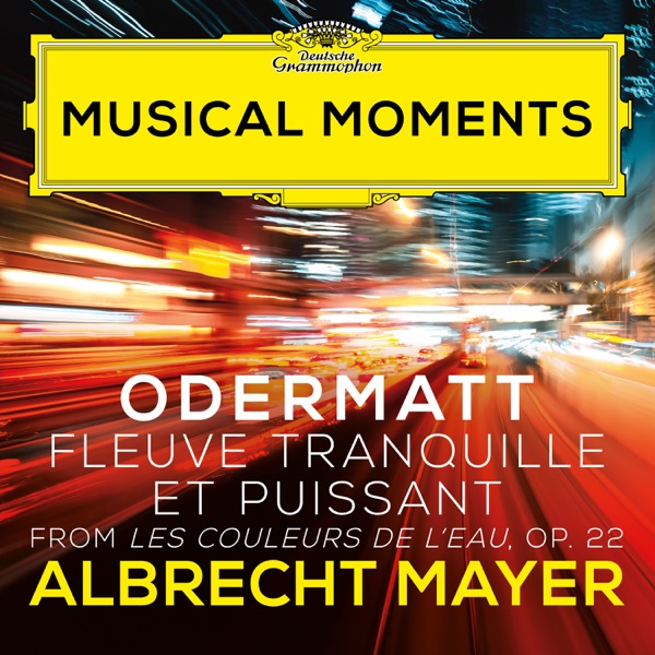 Odermatt: Les couleurs de l'eau, Op. 22: I. Fleuve tranquille et puissant (Musical Moments) [Visual Album] - Single