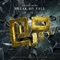 Break My Fall - Sound Rush lyrics