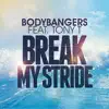 Bodybangers - Break My Stride (Radio Edit) [feat. Tony T]