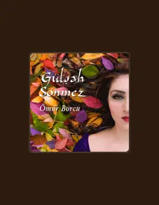 Ouve Gülşah Sönmez, vê vídeos de música, lê a biografia, vê as datas da digressão e muito mais!