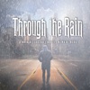 Through the Rain (feat. X-Raided & Nemo Dinero) - Single