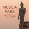 Música para Sanar el Alma - Musica para Yoga Specialistas lyrics