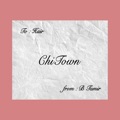 ChiTown by B Tamir