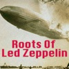 Roots of Led Zeppelin