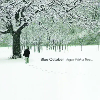 Argue With a Tree... - Blue October Argue With a Tree... - Blue October