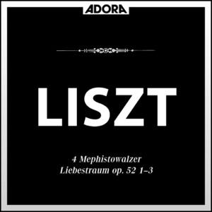 Liszt: 4 Mephistowalzer - Liebestraum, S. 541