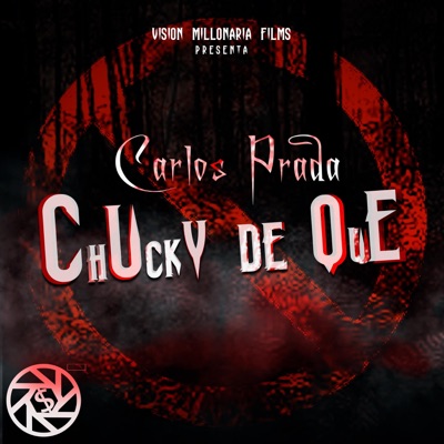 Chucky de Que (feat. Carlos Prada) - Single