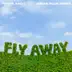 Fly Away (Jonas Blue Remix) - Single album cover