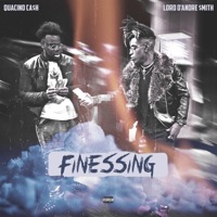 Finessing (feat. Lord D'Andre) - Single - Quacino Ca$h