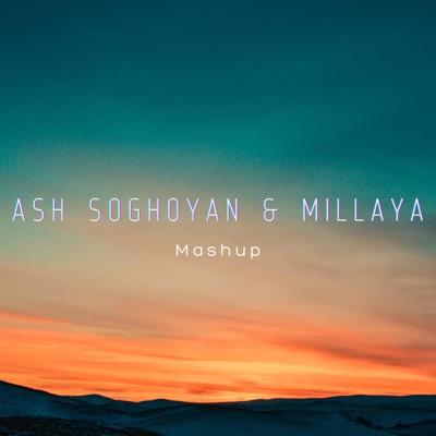 Ash Soghoyan - Mashup (feat. Millaya)