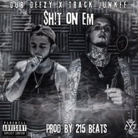 $h!t ON'em (feat. Track Junkee) - Single - Dub Deezy