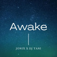 Awake (feat. Dj Tani) - Single - JONIX