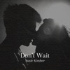 Don't Wait - Single