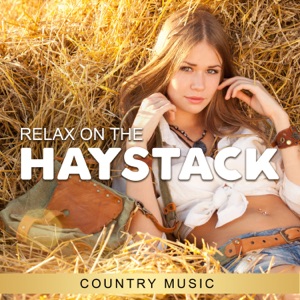 Relax on the Haystack: Country Music – Best Instrumental Ballads, Take a Back Road to Home, Relaxing Country