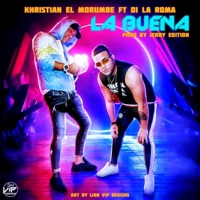 La Buena (feat. Di La Roma) - Single - Khristian el Morumbe