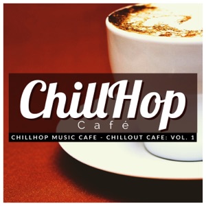 Chillhop Music Cafe - Chillout Cafe (Vol. 1)