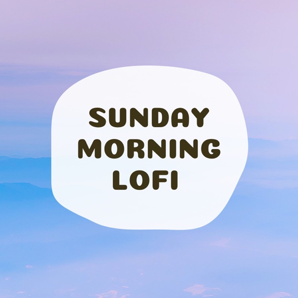 Sunday Morning LoFi - Endless Music to Relax / Chill Out / Sleep In