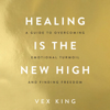Healing Is the New High - Vex King