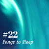#22 Songs to Sleep - Relaxing Bedtime Music Therapy, Binaural Lucid Serenity Mind - Binaural Beats Recordings