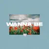 Stream & download Wanna Be - Single