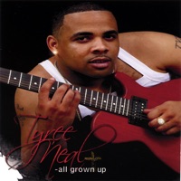 All Grown Up - Tyree Neal