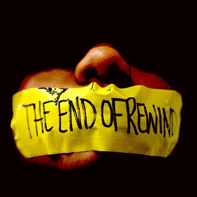 The End of Rewind