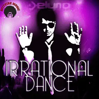 Irrational Dance - Single by Delyno album reviews, ratings, credits