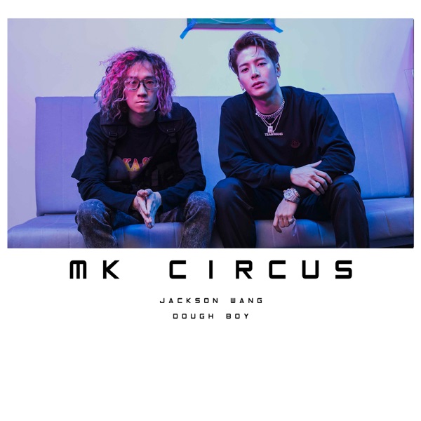 MK Circus - Single - Dough-Boy & Jackson Wang