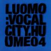 Vocal City - Luomo