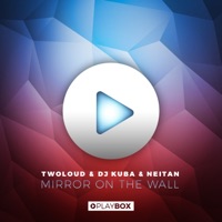 Mirror on the Wall (Remixes) - Single - twoloud, Dj Kuba & Neitan